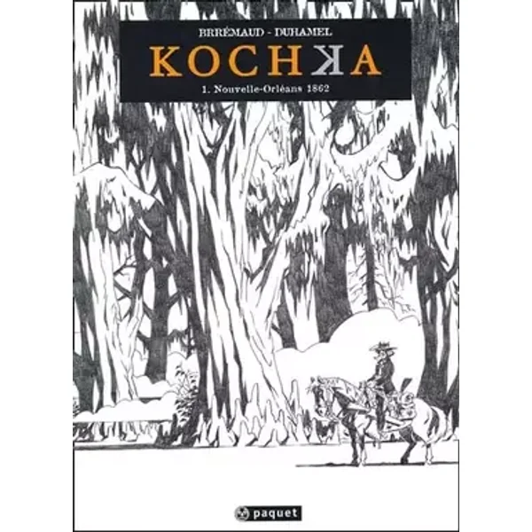 Kochka Tome 1 : Nouvelle-Orleans 1862 - Duhamel, Frédéric Brrémaud