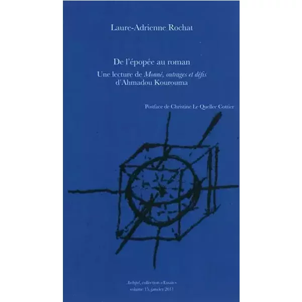 De l'épopée au roman : Une lecture de Monnè, outrages et défis d'Ahmadou Kourouma - Laure-Adrienne Rochat