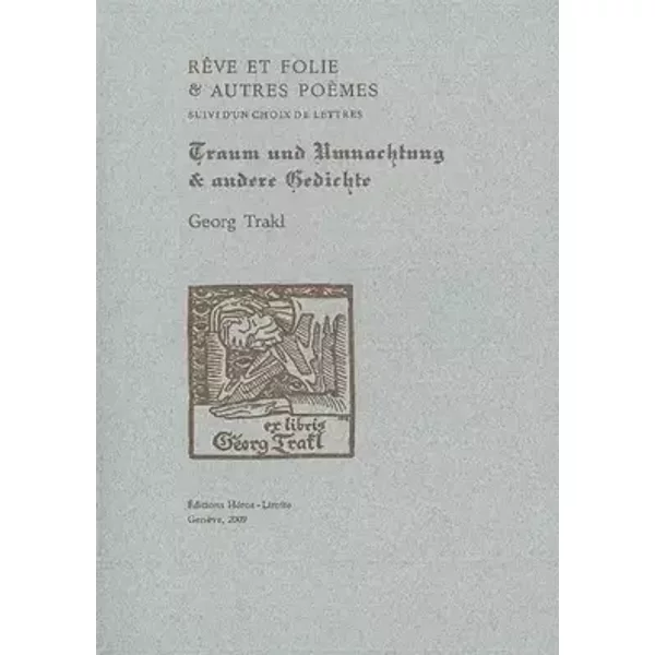 Rêve et folie et autres poèmes: Lettres choisies, édition bilingue français-allemand - Georg Trakl