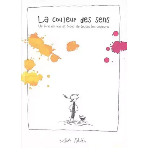 La Couleur Des Sens : Un Livre En Noir Et Blanc De Toutes Les Couleurs - Gustavo Roldan-image