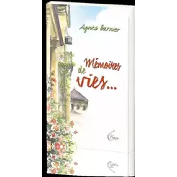 Mémoires de vies... - Burnier Agnes