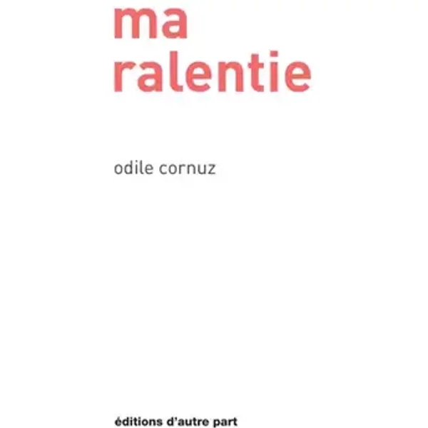 Ma ralentie - Cornuz Odile