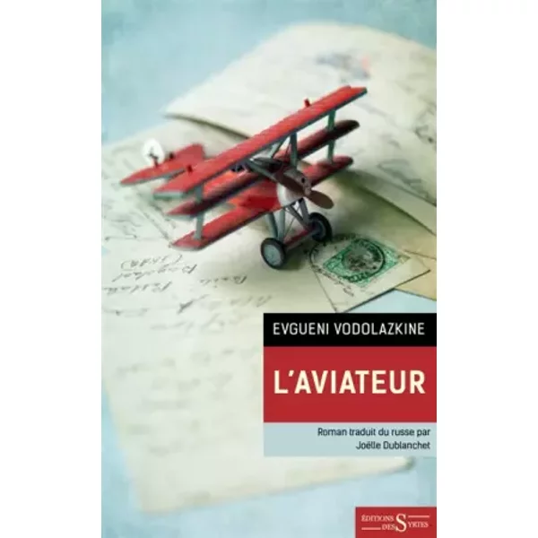 L'aviateur - Evgueni Vodolazkine, Joëlle Dublanchet