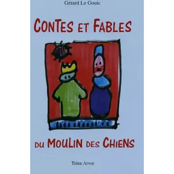 Contes Et Fables Du Moulin Des Chiens - GéRard Le Gouic-image