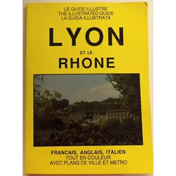 The Illustrated Guide Lyon Et Le Rhone: Francais,-image