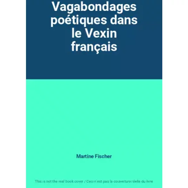 Vagabondages PoéTiques Dans Le Vexin FrançAis - Martine Fischer-image