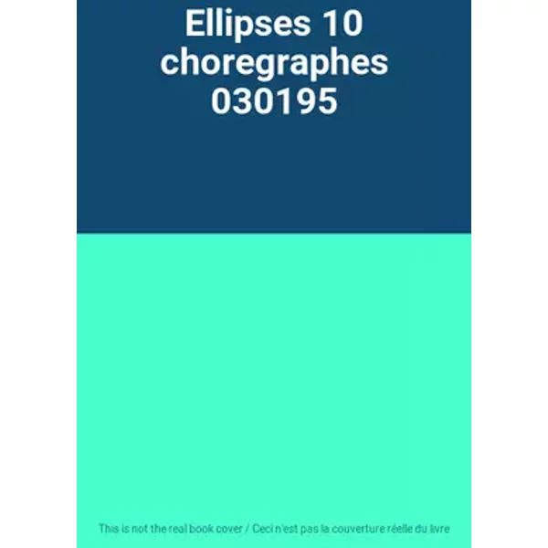 Ellipses 10 choregraphes 030195