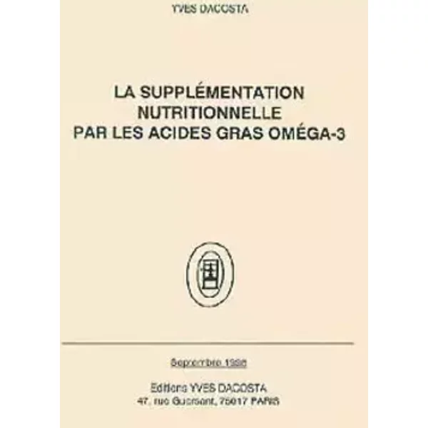 La supplémentation nutritionnelle par les acides gras oméga-3 - Yves Dacosta