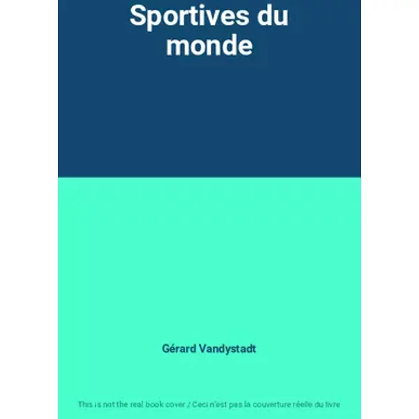 Sportives du monde - Gérard Vandystadt