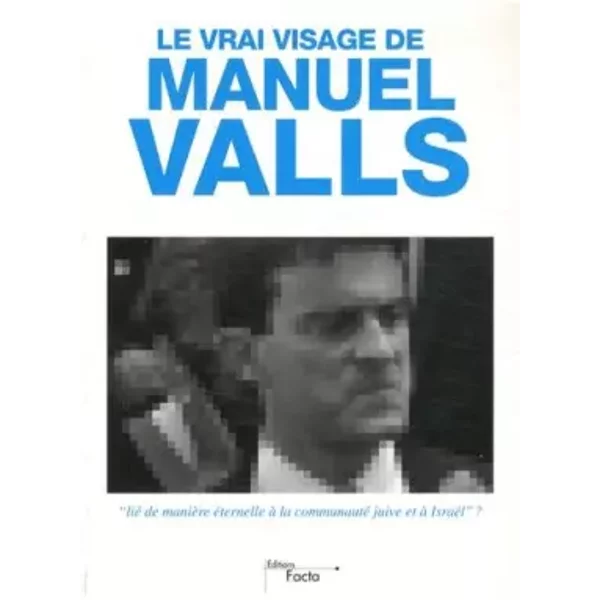 Le Vrai Visage De Manuel Valls - Emmanuel Ratier-image