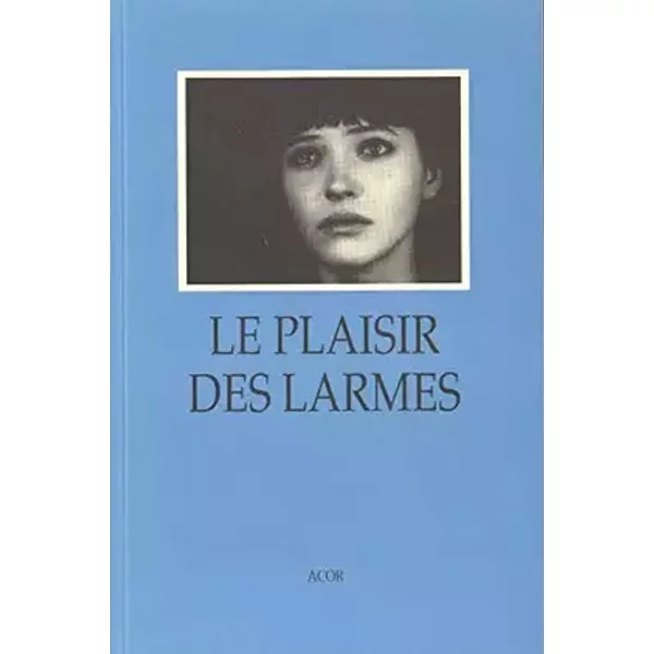 Le plaisir des larmes