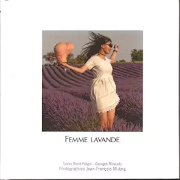 FEMME LAVANDE - René Frégni, Georges Rinaudo, Jean-François Mutzig