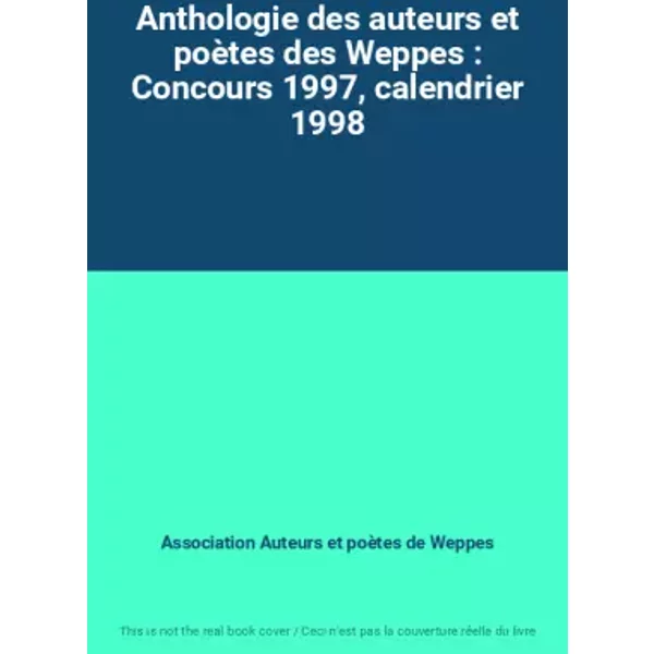 Anthologie Des Auteurs Et PoèTes Des Weppes : Concours 1997, Calendrier 1998 - Association Auteurs Et PoèTes De Weppes-image