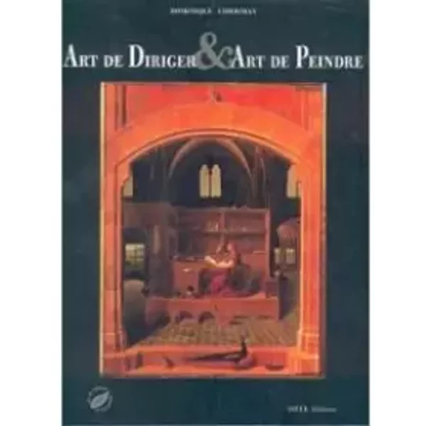 Art de diriger et art de peindre - Christian Dominique