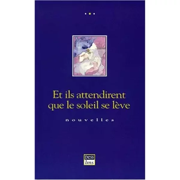 Et Ils Attendirent Que Le Soleil Se LèVe - Gilles Pollet-image
