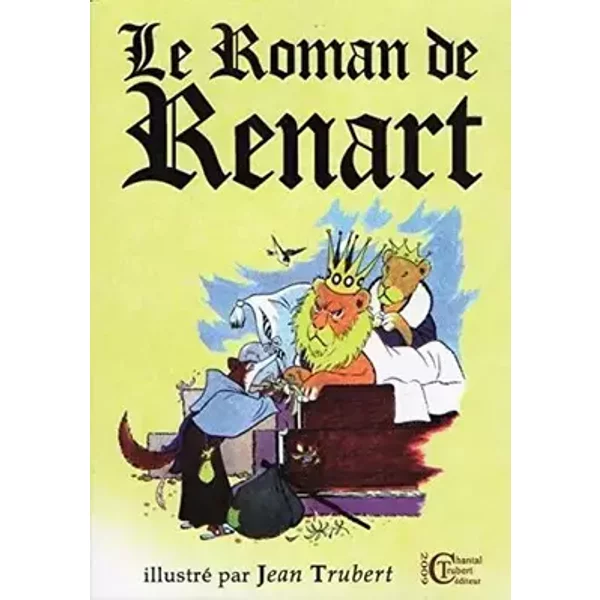 Le Roman de Renart illustré par Jean Trubert - Chantal trubert