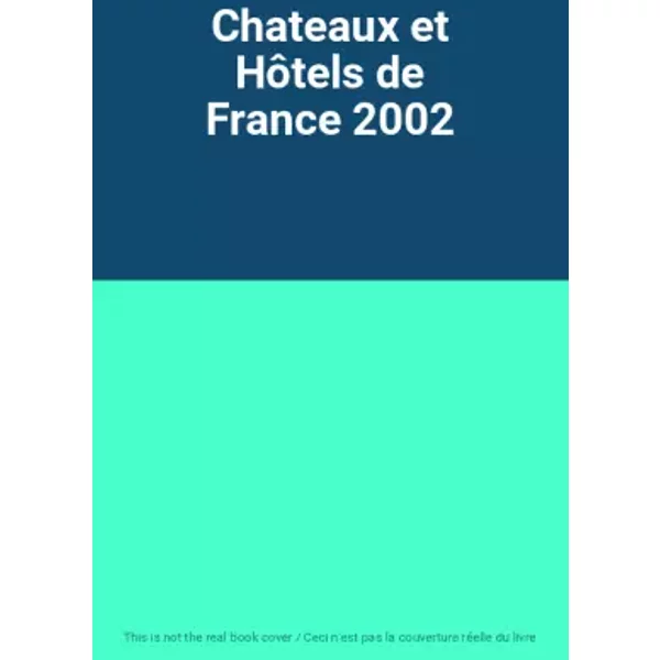 Chateaux Et HôTels De France 2002-image