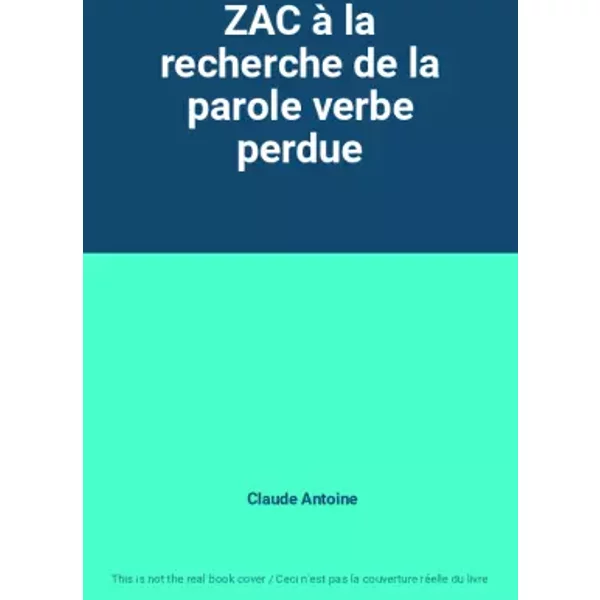 Zac à La Recherche De La Parole Verbe Perdue - Claude Antoine-image