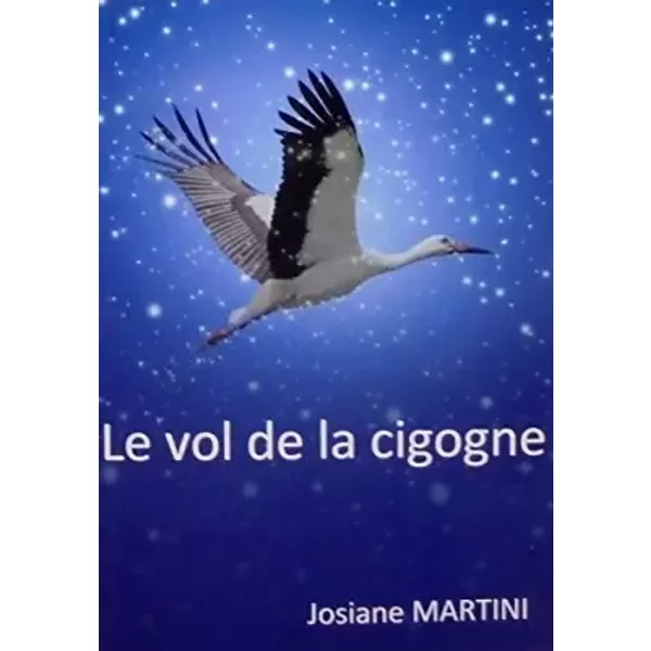 Le Vol De La Cigogne - Josiane Martini-image