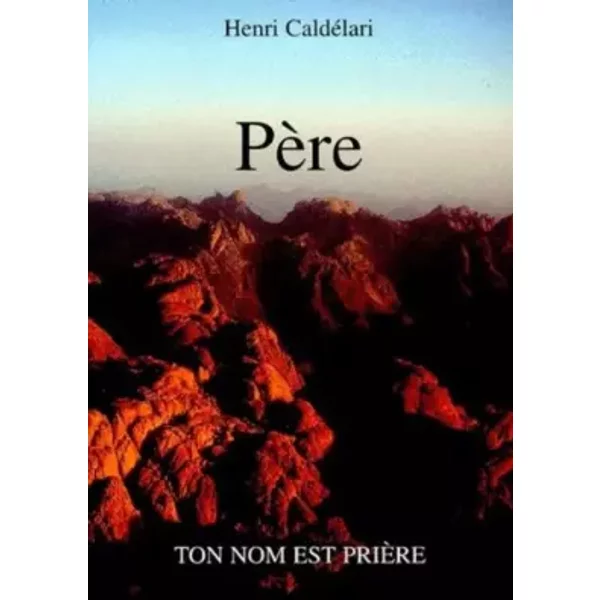 Père, ton nom est prière - Henri Caldelari