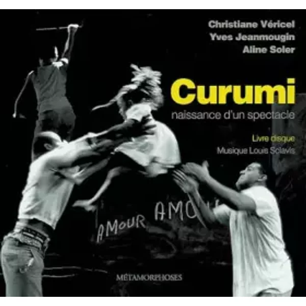 Curumi: Naissance d'un spectacle - Christiane Véricel, Aline Soler, Yves Jeanmougin