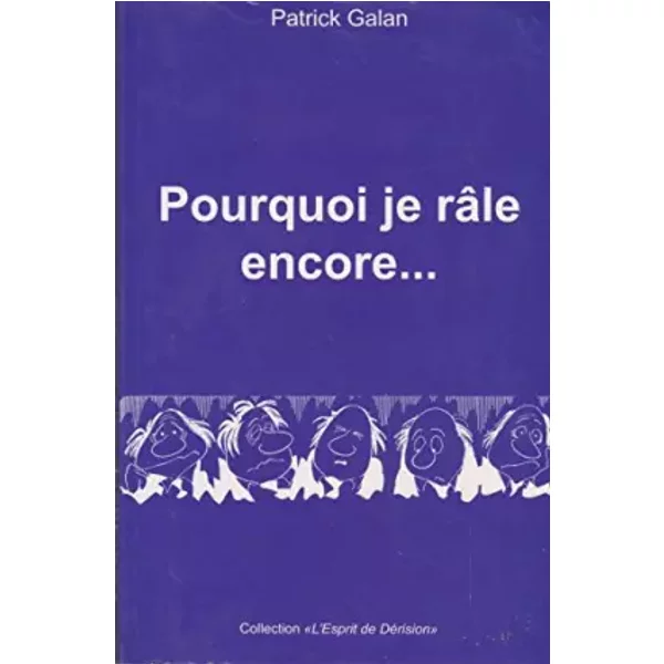 Pourquoi Je RâLe Encore... - Patrick Galan-image