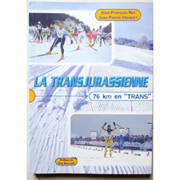 La transjurassienne : 76 km en trans - Jean-François Rey, Jean-Pierre Henriet