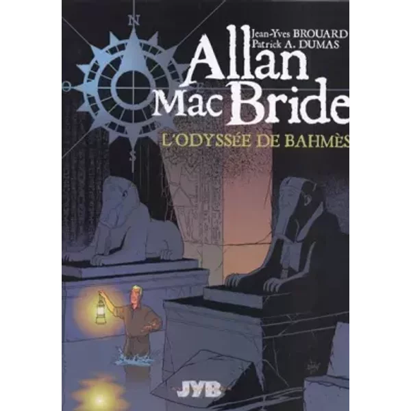 Allan Mac Bride, Tome 1 : L'Odyssée de Bahmès - Jean-Yves Brouard, Patrick Alain Dumas