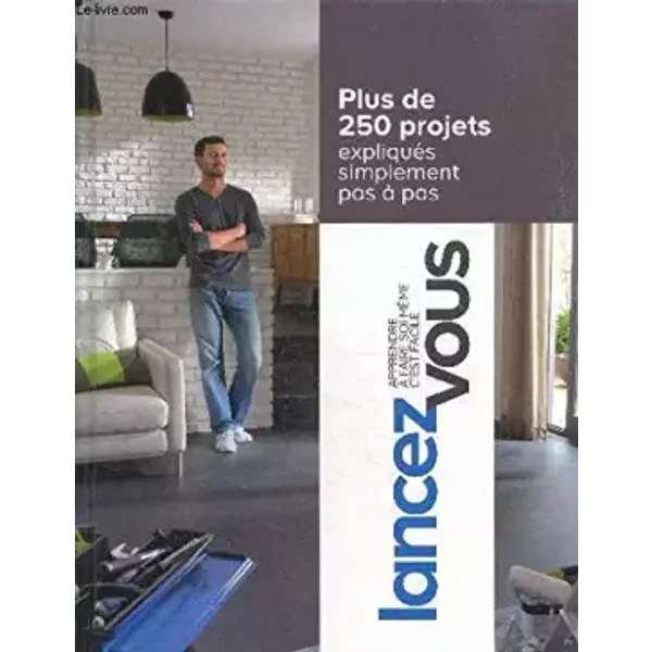 Lancez-Vous, Un Guide Qui Simplifie Le Bricolage - Collectif-image