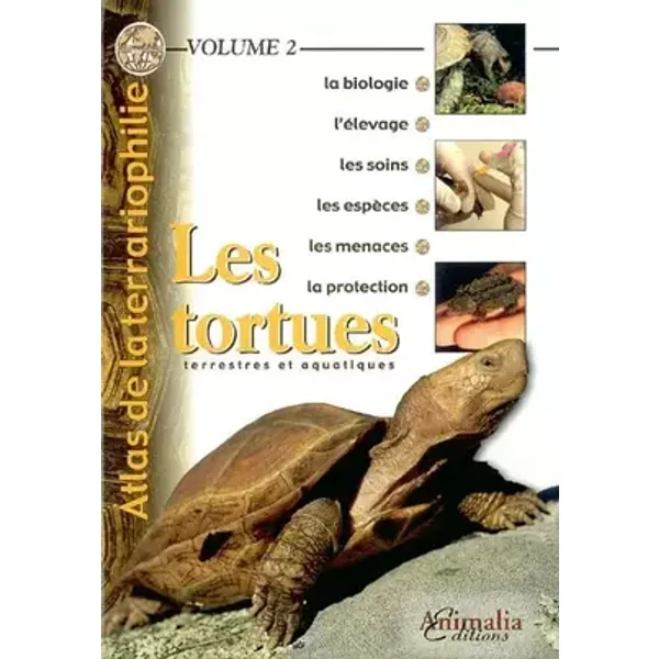 Atlas de la terrariophilie - Volume 2: Les tortues terrestres et aquatiques - Collectif