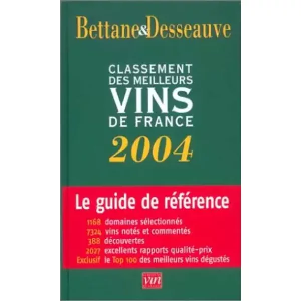 Bettane Et Desseauve : Classement Des Meilleurs Vins de France 2004 - Michel Bettane-image