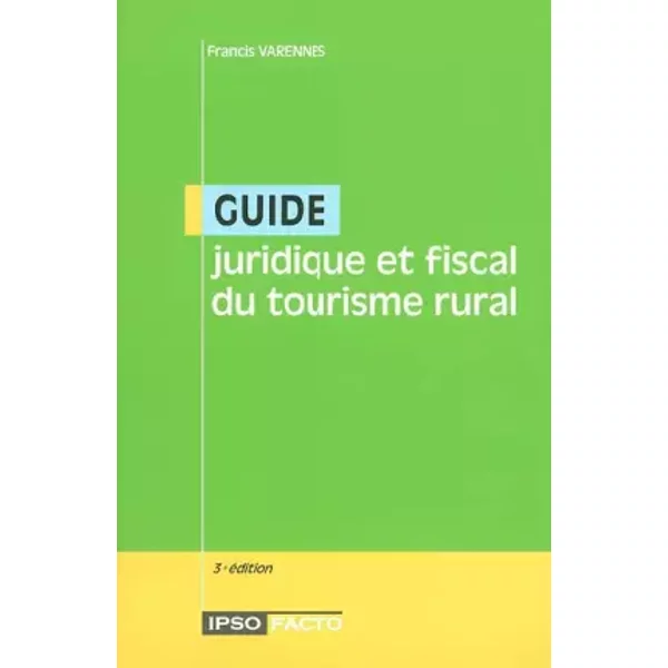 Guide Juridique Et Fiscal Du Tourisme Rural - Francis Varennes-image