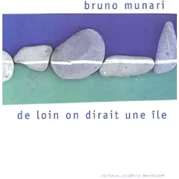 De loin on dirait une île - Bruno Munari, Natalie Montalant