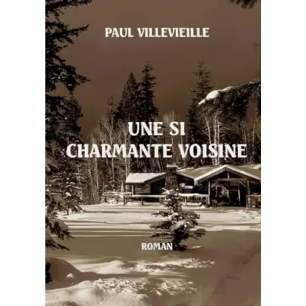 UNE SI CHARMANTE VOISINE - PAUL VILLEVIEILLE