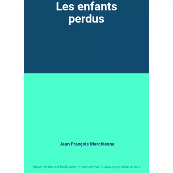 Les Enfants Perdus - Jean FrançOis Marchienne-image