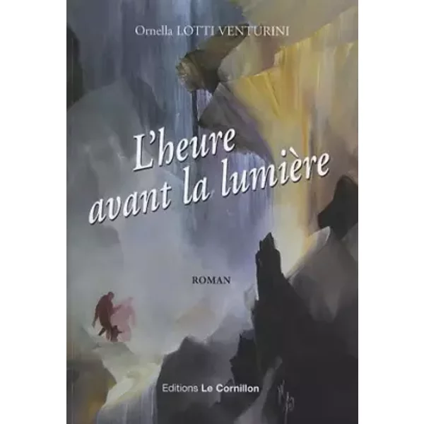 L'heure avant la lumière - Ornella Lotti Venturini, Michel Germain