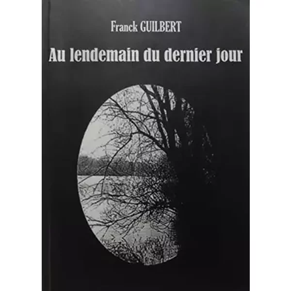 Au lendemain du dernier jour - Franck Guilbert