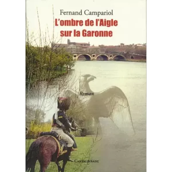 L'ombre De L'aigle Sur La Garonne - Fernand Campariol-image
