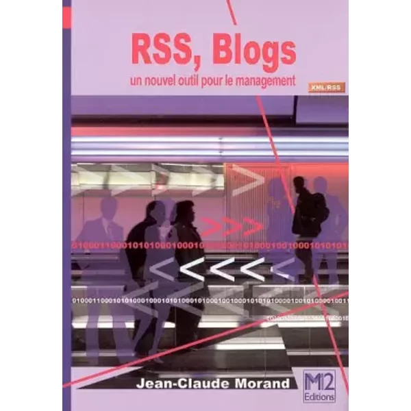 Rss Blogs - Un Nouvel Outil Pour Le Management : La Syndication Des Flux D'informations Et Des Blogs Pour L'entreprise - Jean-Claude Morand-image