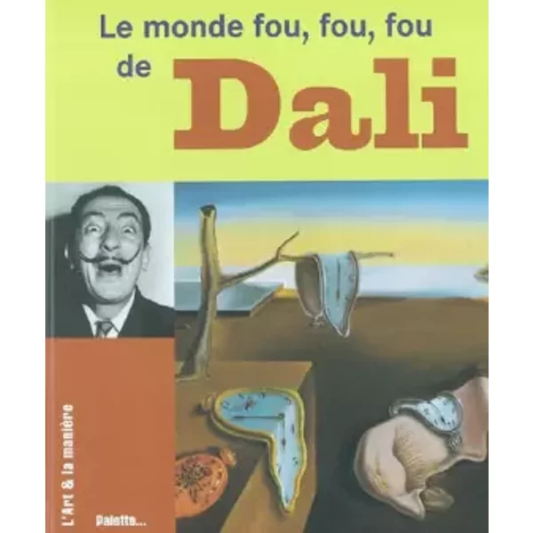 Le Monde Fou, Fou, Fou De Dali - Angela Wenzel, Christian Demilly-image