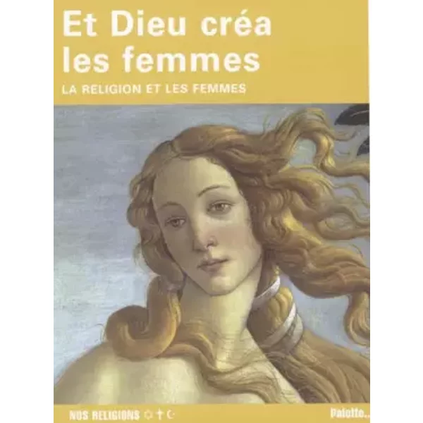 Et Dieu CréA Les Femmes : La Religion Et Les Femmes - Laure Mistral-image