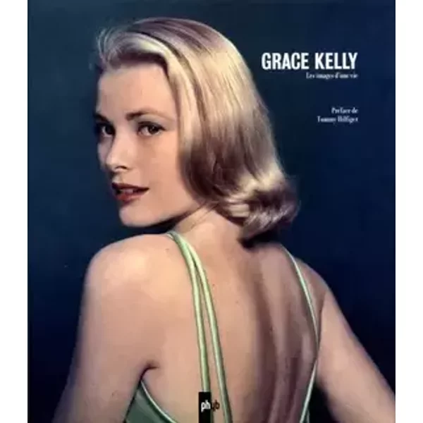 Grace Kelly : Les images d'une vie - Yann-Brice Dherbier, Pierre-Henri Verlhac