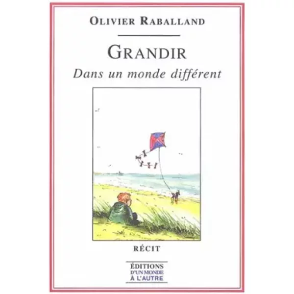 Grandir Dans Un Monde DifféRent - Olivier Raballand-image