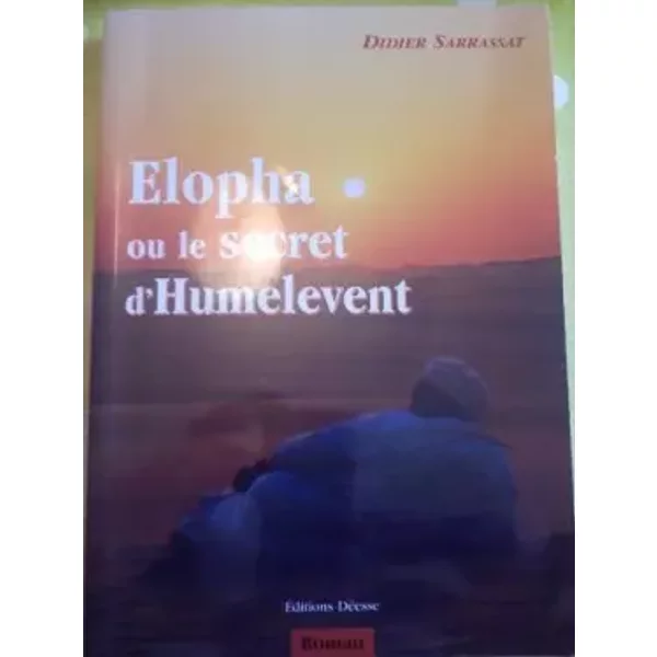 Elopha Ou Le Secret D'humelevent - Didier Sarrassat-image