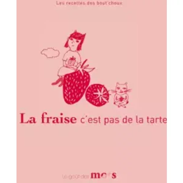 La Fraise C'est Pas De La Tarte - Cassandre Montoriol, Benoit Thin-image