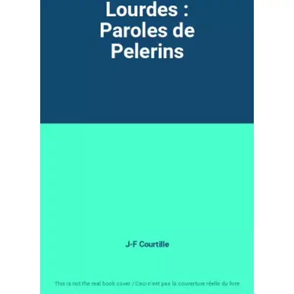 Lourdes : Paroles De Pelerins - J-F Courtille-image