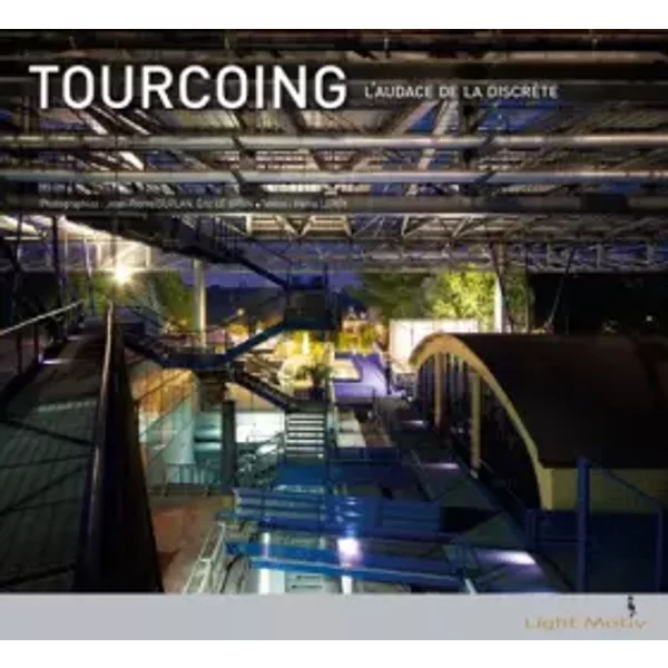 Tourcoing, L'audace De La DiscrèTe - Jean-Pierre Duplan, Eric Le Brun, Hervé Leroy-image