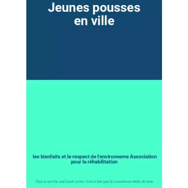Jeunes Pousses En Ville - Les Bienfaits Et Le Respect De L'environneme Association Pour La RéHabilitation-image