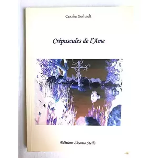Crépuscules de l'âme - Coralie Berhault, Nellie d' Agostino