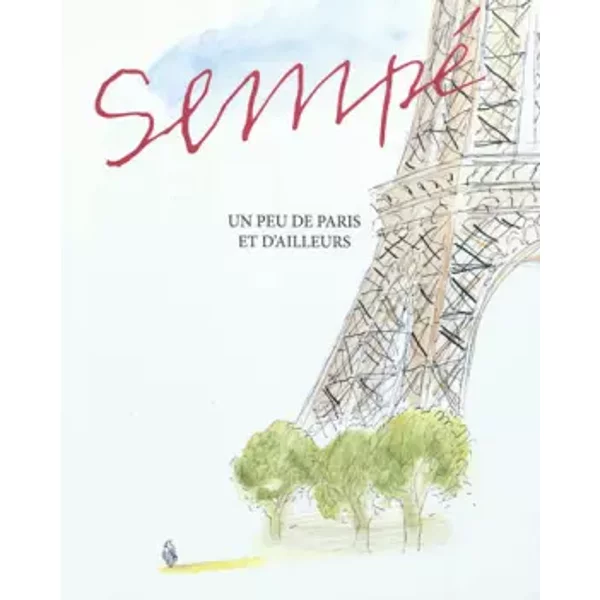 Un peu de Paris et d'ailleurs - Sempé, Marc Lecarpentier
